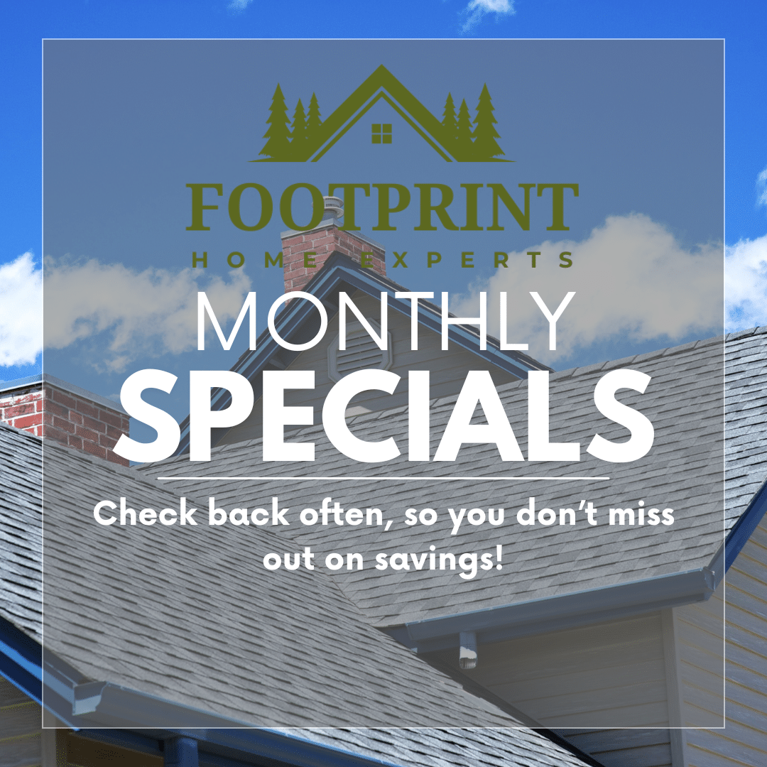 Monthly Specials - Footprint Home Experts