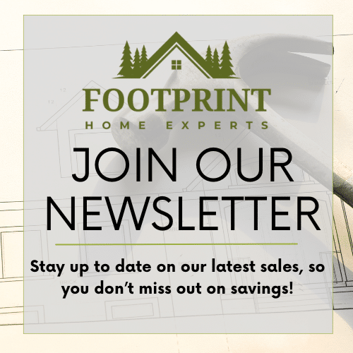 Join our newsletter- Monthly Specials- Footprint Home Experts